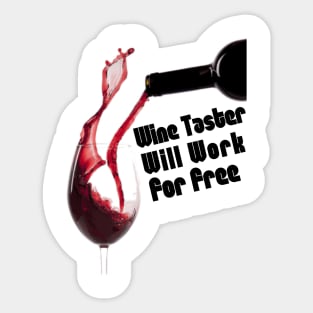 Wine Taster, Will Work For Free Sticker